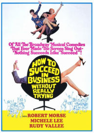 Title: How to Succeed in Business without Really Trying