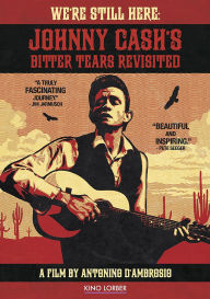 Title: We're Still Here: Johnny Cash's Bitter Tears Revisited