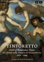 Tintoretto: Artist of Renaissance Venice