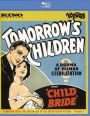 Tomorrow's Children/Child Bride [Blu-ray]