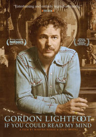 Title: Gordon Lightfoot: If You Could Read My Mind