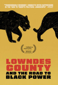 Title: Lowndes County and the Road to Black Power