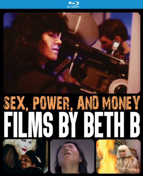 Sex, Power, and Money: Films by Beth B [Blu-ray]