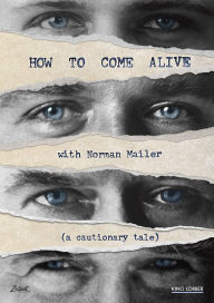 Title: How to Come Alive with Norman Mailer