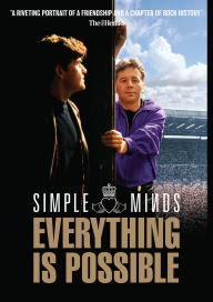 Title: Simple Minds: Everything is Possible
