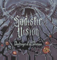 Title: Destroyer of All Dreams, Artist: Sadistic Vision