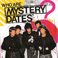 Title: Who Are Mystery Dates?, Artist: The Mystery Dates
