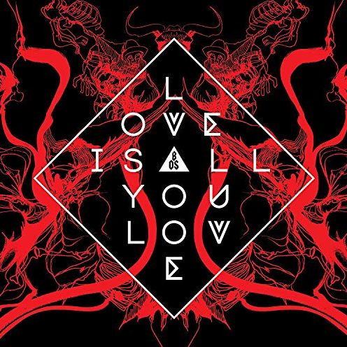 Love Is All You Love