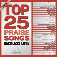 Title: Top 25 Praise Songs: Reckless Love, Artist: Maranatha Music