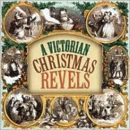 Title: A Victorian Christmas Revels, Artist: The Revels Chorus