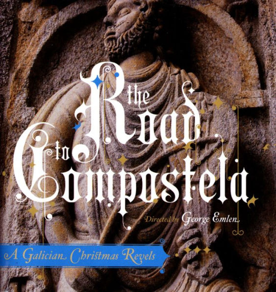 Road to Compostela: A Galician Christmas Revels