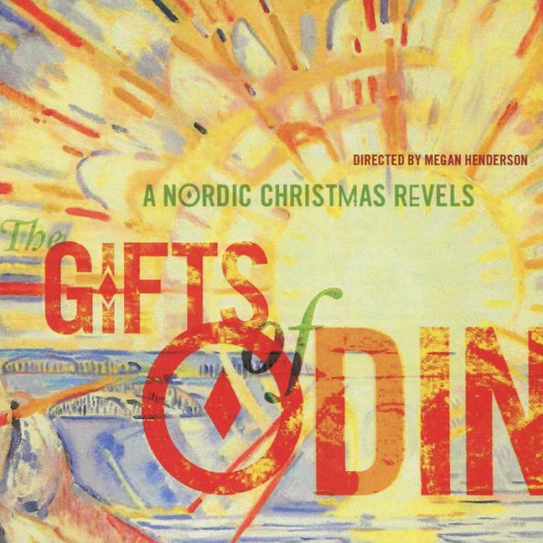 The Gifts of Odin: A Nordic Christmas Revels