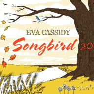 Title: Songbird, Artist: Eva Cassidy