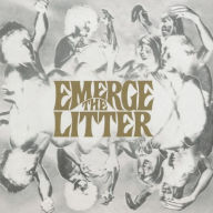 Title: Emerge, Artist: The Litter