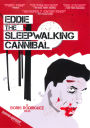 Eddie the Sleepwalking Cannibal