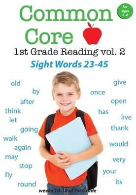 Common Core 1st Grade Reading: Vol. 2 - Sight Words 23-45