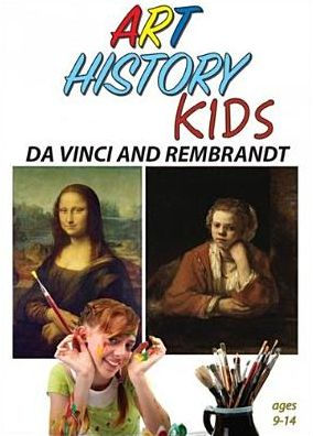 Art History Kids: Da Vinci and Rembrandt