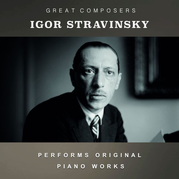 The Condon Collection: Masters of the Piano Roll - Igor Stravinsky