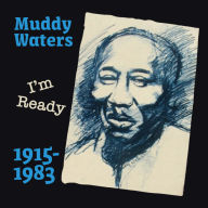 Title: I'm Ready, Artist: Muddy Waters