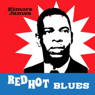 Title: Red Hot Blues, Artist: Elmore James