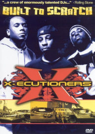 Title: X-Ecutioners: Built to Scratch