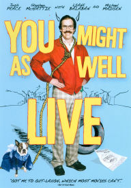 Title: You Might As Well Live