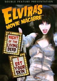 Title: Elvira's Movie Macabre: Night of the Living Dead/I Eat Your Skin