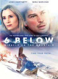 Title: 6 BELOW: MIRACLE ON MOUNTAIN