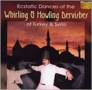 Title: Ecstatic Dances of the Whirling & Howling Dervishes of Turkey & Syria, Artist: Ecstatic Dances Of Whirling & H