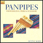 Title: Panpipes from Bolivia, Peru & Ecuador, Artist: Aconcagua