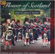 Title: Flower of Scotland: Best of Pipes and Drums, Artist: Pride of Murray Pipe Band