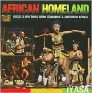 Title: African Homeland: Voices and Rhythms from Zimbabwe and Southern Africa, Artist: Iyasa