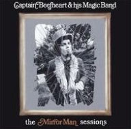 Title: The Mirror Man Sessions, Artist: Captain Beefheart & the Magic Band