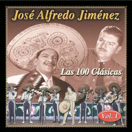 Title: Las 100 Cl¿¿sicas, Vol. 1, Artist: Jose Alfredo Jimenez