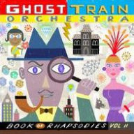 Title: Book of Rhapsodies, Vol. 2, Artist: Ghost Train Orchestra