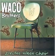 Title: Electric Waco Chair, Artist: Waco Brothers