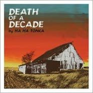 Title: Death of a Decade, Artist: Ha Ha Tonka