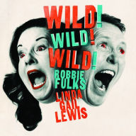 Title: Wild! Wild! Wild!, Artist: Linda Gail Lewis