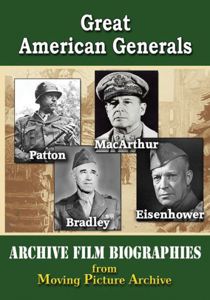 Great American Generals: Patton/MacArthur/Bradley/Eisenhower
