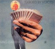 Title: Mag Earwhig!, Artist: Guided by Voices