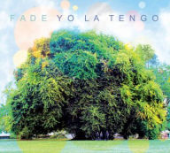 Title: Fade, Artist: Yo La Tengo