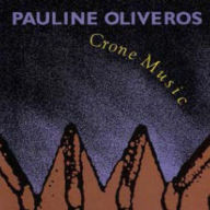 Title: Crone Music, Artist: Pauline Oliveros