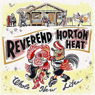 Title: Whole New Life, Artist: The Reverend Horton Heat