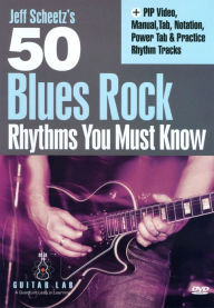 Title: Jeff Scheetz's 50 Blues Rock Rhythms You Must Know