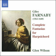 Title: Farnaby: Complete Fantasias for Harpsichord, Artist: Glen Wilson