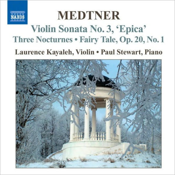 Medtner: Violin Sonata No. 3; Three Nocturnes; Fairy Tale