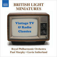 Title: British Light Miniatures: Vintage TV & Radio Classics, Artist: Royal Philharmonic Orchestra