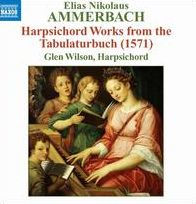 Ammerbach: Harpsichord Works from the Tabulaturbuch (1571)