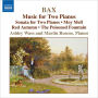 Bax: Music for Two Pianos