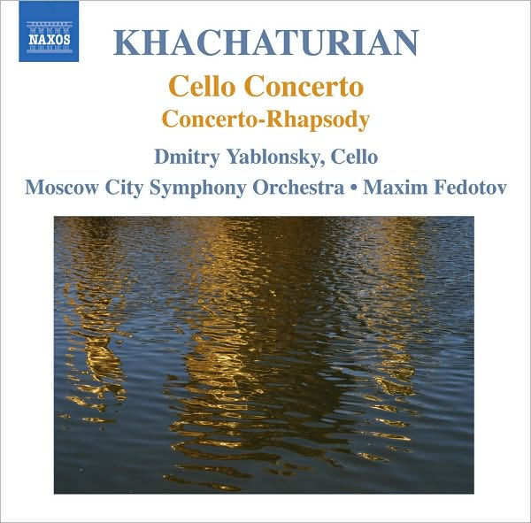 Khachaturian: Cello Concerto; Concerto-Rhapsody